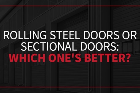 Rolling Steel Doors or Sectional Doors: Which One's Better?
