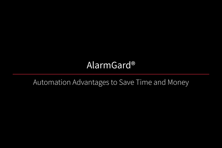 AlarmGard Automation Advantages to Save Time and Money