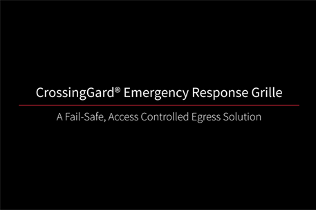 CrossingGard Emergency Response Grille A Fail-Safe, Access Controlled Egress Solution