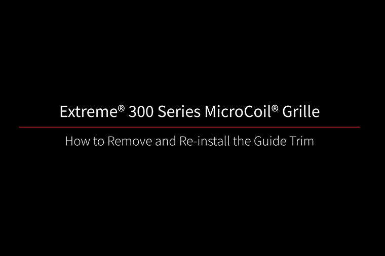 Extreme 300 MicroCoil How to Remove and Re-install the Guide Trim