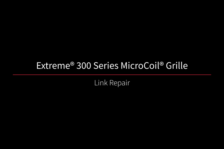Extreme 300 MicroCoil Grille Link Repair