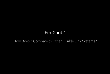 FireGard How Does it Compare to Other Fusible Link Systems