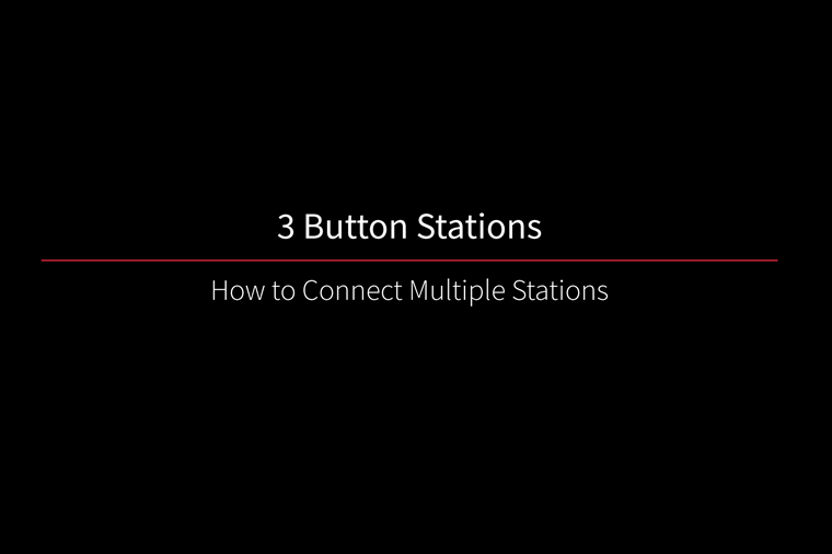3 Button Stations How to Connect Multiple Stations